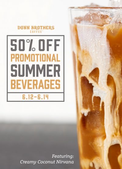 Dunn Brothers Coffee - 50% Off Summer Beverages - Thrifty ...