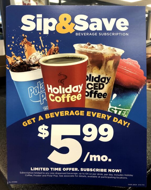 Enjoy your choice of Froster, Polar Pop or coffee every day for less than  20 cents a day! Join online now:, By Holiday Stationstores