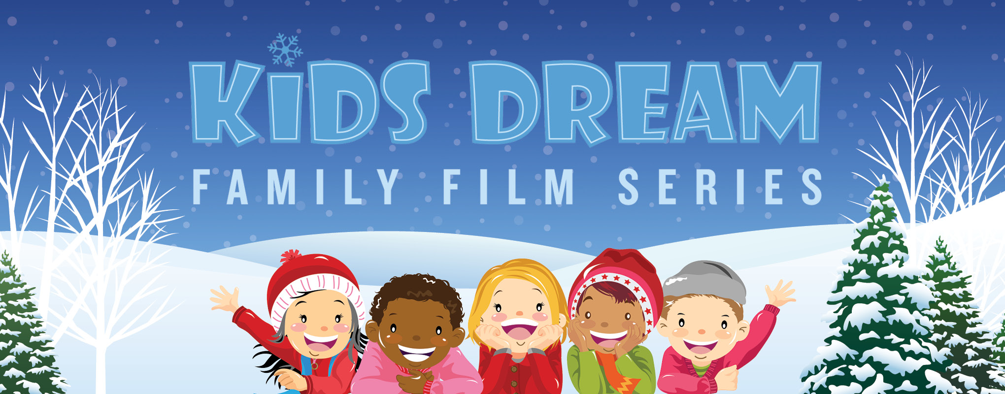 Marcus Theaters Kids Dream Winter Film Series.