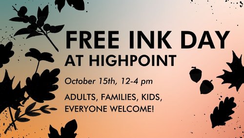 Free Ink Day at Highpoint October 15