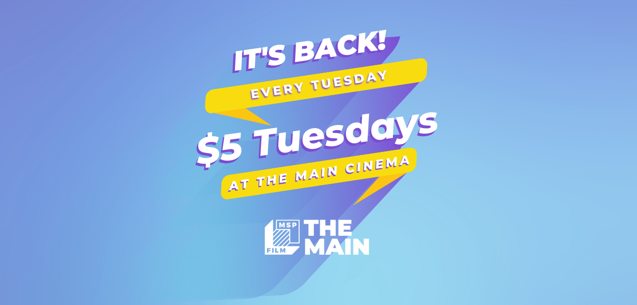 $5 tuesday at main cinema